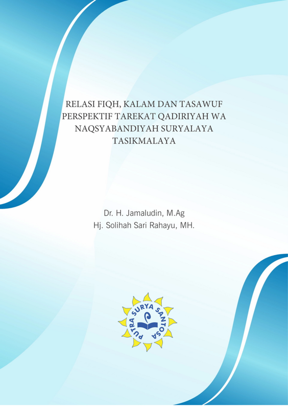 Sampul RELASI FIQH, KALAM DAN TASAWUF PERSPEKTIF TAREKAT QADIRIYAH WA NAQSYABANDIYAH SURYALAYA TASIKMALAYA