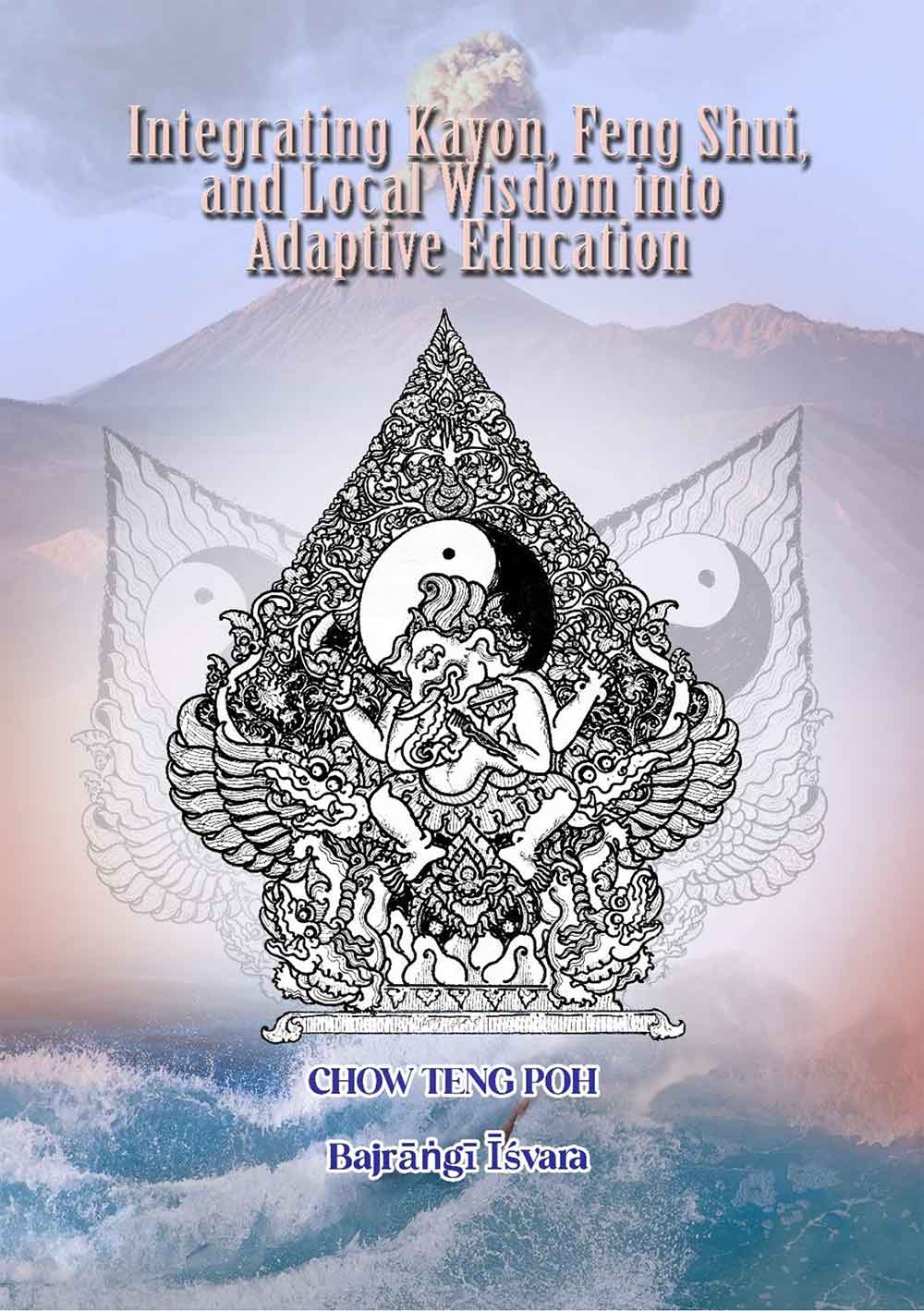 Sampul Wisdom Beyond Borders: Integrating Local Wisdom, Kayon, and Feng Shui into Adaptive Education