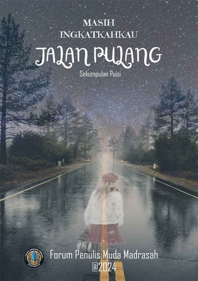 Sampul MASIH INGATKAH KAU JALAN PULANG : Sekumpulan Puisi