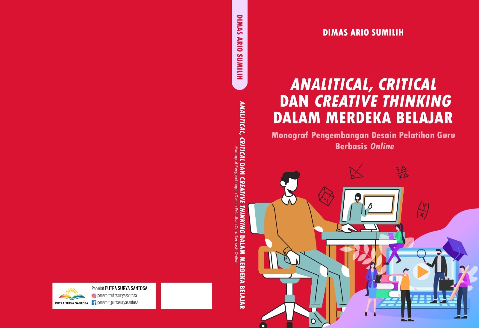 Sampul ANALYTICAL, CRITICAL, DAN CREATIVE THINKING DALAM MERDEKA BELAJAR: MONOGRAF PENGEMBANGAN DESAIN PELATIHAN GURU BERBASIS ONLINE