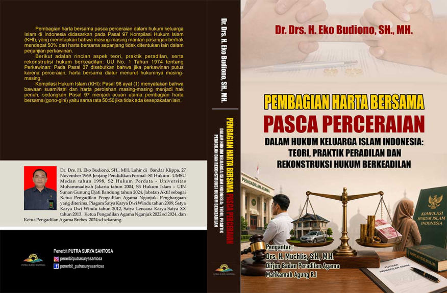 Pembagian Harta Bersama Pasca Perceraian dalam Hukum Keluarga Islam Indonesia: Teori, Praktik Peradilan, dan Rekonstruksi Hukum Berkeadilan
