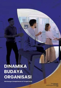 DINAMIKA BUDAYA ORGANISASI Membangun Kesejahteraan di Tempat Kerja